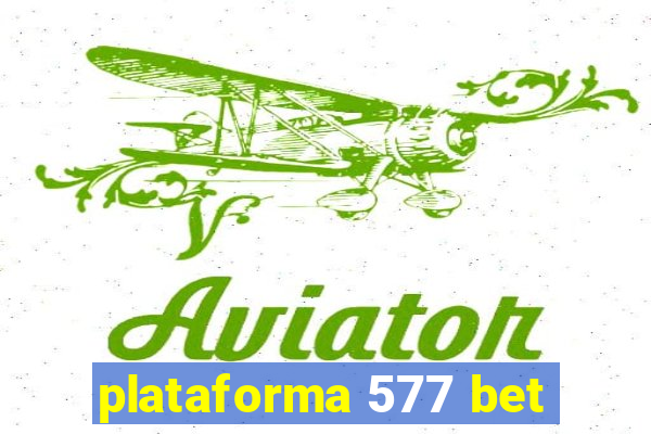 plataforma 577 bet